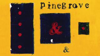 Pinegrove  amp [upl. by Michaela478]