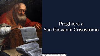 Preghiera a San Giovanni Crisostomo [upl. by Ahsikam]