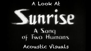 A Look at Acoustic Visuals in Sunrise 1927 [upl. by Ahsot693]