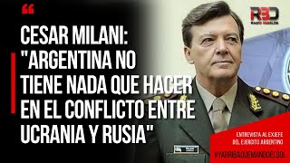 Cesar Milani quotArgentina no tiene nada que hacer en el conflicto entre Ucrania y Rusiaquot [upl. by Earle]