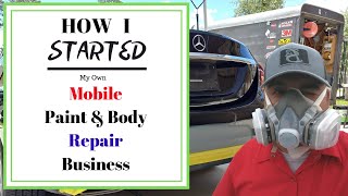 How I started my Mobile Auto Paint amp Body Repair Business [upl. by Donough72]