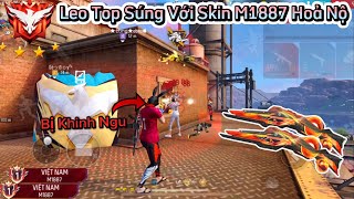 Free Fire Leo Từ Top 100 Lên Top 50 Sever VN Trong 24H Bằng”M1887 Hoả Nộ” Bị Khinh Và Cái Kết [upl. by Durward433]