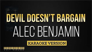 Alec Benjamin  Devil Doesnt Bargain Karaoke Version [upl. by Ferdinana715]