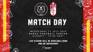 Orlando Pirates  PreSeason Friendly  17 July 2024  vs Granada FC  Banus Football Center Spain [upl. by Yvon975]