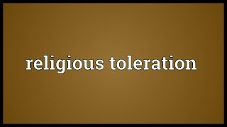 Religious toleration Meaning [upl. by Avah951]