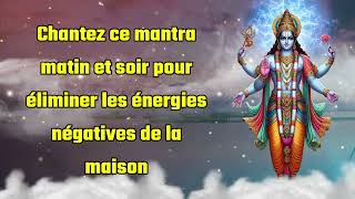 Répétez ce mantra matin et soir pour éliminer les énergies négatives de la maison [upl. by Uos]