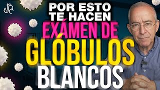 Por Esto Te Hacen EXAMEN De GLOBULOS BLANCOS  Oswaldo Restrepo RSC [upl. by Papageno910]