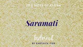 Saramati  Two Sides of Karma  IndoSoul by Karthick Iyer [upl. by Bradford]