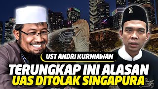 Terungkap Ternyata ini Alasan Ust Abdul Somad UAS Ditolak Singapura  Ust Andri Kurniawan [upl. by Milde]