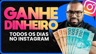 Como ganhar dinheiro todos os dias NO INSTAGRAM [upl. by Ennad443]