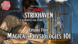 Strixhaven A Curriculum of Chaos  Episode 4 Magical Physiologies 101  DampD Actual Play [upl. by Dyana]