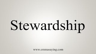 How To Say Stewardship [upl. by Nazler]