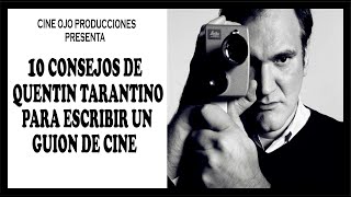 10 CONSEJOS DE QUENTIN TARANTINO PARA ESCRIBIR UN GUION DE CINE  Con ejemplos de sus películas [upl. by Letnoj]