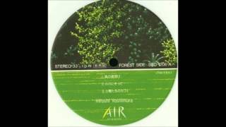 吉村弘 Hiroshi Yoshimura  A・I・R Air In Resort FOREST SIDE 2 [upl. by Gerbold]