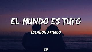 Eslabon Armado  El Mundo es Tuyo LETRA [upl. by Inga]