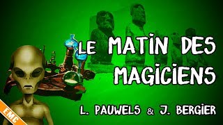 Open mind  Le Matin des magiciens L Pauwels amp J Bergier EMC 20 [upl. by Helprin]