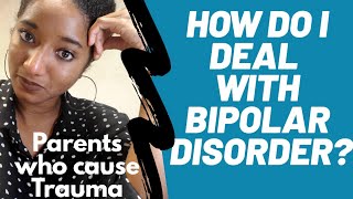 How Do I Deal With Bipolar Disorder Parents Who Cause Trauma  Psychotherapy Crash Course [upl. by Baudoin574]