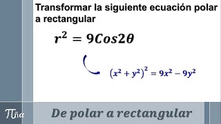 Transformación de una ecuación polar a rectangular ejemplo 8 [upl. by Atirac]