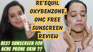 REEQUIL Oxybenzone and OMC Free Sunscreen For Oily Sensitive Acne Prone Skin SPF 50 REVIEW [upl. by Feldt333]