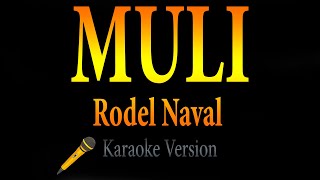 RODEL NAVAL  Muli Karaoke [upl. by Gorges975]