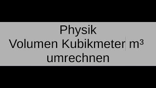 Volumen kubikmeter m³ umrechnen [upl. by Assirim]