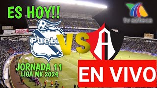 PUEBLA VS ATLAS EN VIVO HOY 🔴 JORNADA 11 LIGA MX 2024 HORARIO Y FECHA DONDE VER ⚽🇲🇽 [upl. by Nahtanohj]