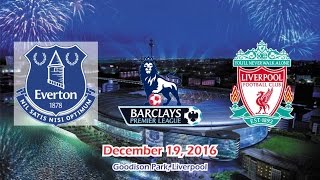 Everton vs Liverpool  Preview ● Promo ● Prediction 19122016  Premier League 20162017 HD [upl. by Livy186]