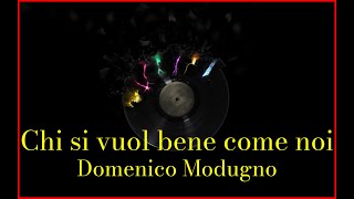 Domenico Modugno  Chi si vuol bene come noi Lyrics Karaoke [upl. by Strader]