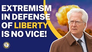 Extremism in Defense of Liberty is No Vice [upl. by Eerat]