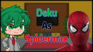 MHA React to Deku as Spiderman [upl. by Ratcliffe]