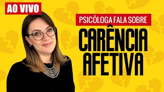 CARÊNCIA AFETIVA  Psicóloga fala sobre carência afetiva [upl. by Amyas]