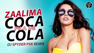 Zaalima Coca Cola Song Remix  DJ Spyder PSK  Nora Fatehi  Tanishk Bagchi [upl. by Rubetta]