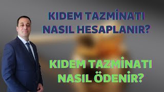 Kıdem Tazminatı nasıl hesaplanır   Kıdem Tazminatı nasıl ödenir [upl. by Alyda]