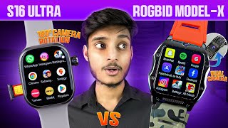 4G S16 Vs Rogbid Model X Android Smartwatch 🔥  4Gb  128Gb  Hd Camera Playstore Games 🎯 Camera [upl. by Pestana]