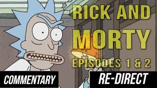 REDIRECT Blind Commentary Rick and Morty Episodes 1 amp 2 [upl. by Atinehs]