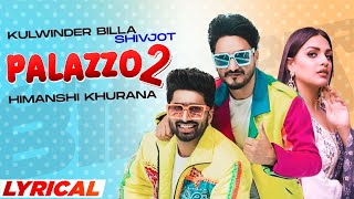 Palazzo 2 Lyrical  Kulwinder Billa  Shivjot  Himanshi Khurana  Aman Hayer  Latest Songs 2021 [upl. by Chiang]