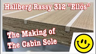 HallbergRassy 312 quotEllösquot HOW TO MAKE THE BOAT CABIN FLOOR DIYBoat [upl. by Duma616]