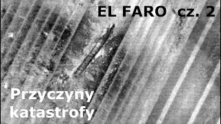 El Faro cz 2  Przyczyny katastrofy [upl. by Anelram]