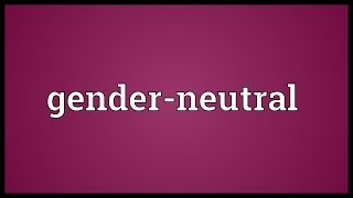 Genderneutral Meaning [upl. by Deibel]