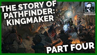 The Story Of Pathfinder Kingmaker  Part 4 [upl. by Barnabas787]