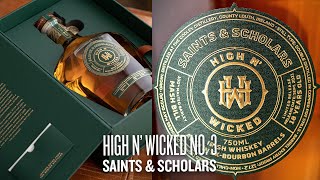 High N Wicked  Saints amp Scholars  Single Barrel 18 Year Single Malt at Cask Strength [upl. by Klug]