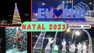 Parnaíba Piauí a cidade luz do litoral piauiense NATAL 2023 [upl. by Zurn]