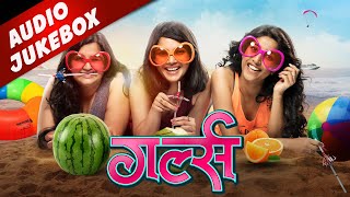 GIRLZ गर्ल्स Audio Jukebox  New Marathi Songs 2019  Vishal Sakharam Devrukhkar  Naren Kumar [upl. by Fritts763]