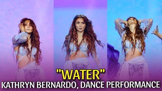 FULL PERFORMANCE KATHRYN BERNARDO PINAINIT ANG STAGE SA KANYANG quotWATERquot DANCE PERFORMANCE [upl. by Yelnek]