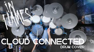 In Flames – Cloud Connected  Drum Cover [upl. by Aisercal]