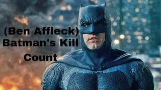 Batman’s Kill Count Ben Affleck [upl. by Nahtahoj172]