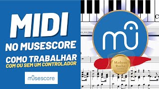 MuseScore 3  Como trabalhar com MIDI com ou sem um CONTROLADOR [upl. by Carrick110]