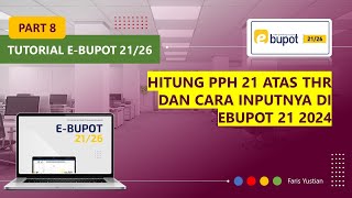 PART 8  TUTORIAL EBUPOT 2126  Cara Hitung dan Input PPh 21 atas THR di eBupot 21 tahun 2024 [upl. by Okiram]