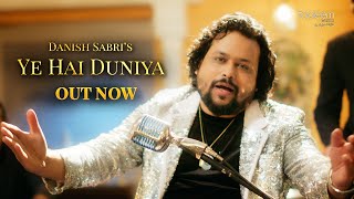 Yeh Hai Duniya  Danish Sabri  Sameer Khan Royal [upl. by Rimhsak]