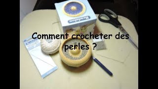 COMMENT CROCHETER DES PERLES [upl. by Leamsi]